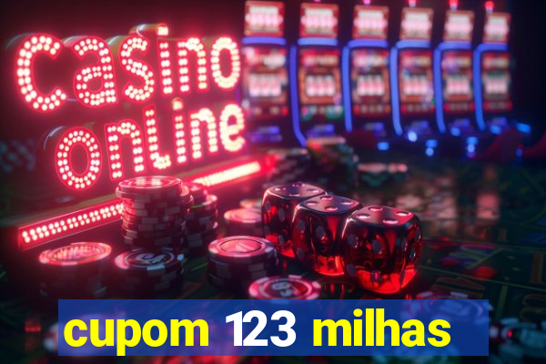 cupom 123 milhas